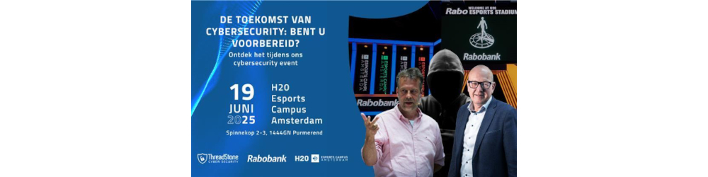 Cyber Security Event 19 juni 2025 Rabobank, H20 en ThreadStone